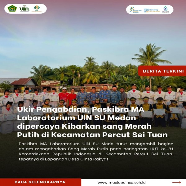 Ukir Pengabdian, Paskibra MA Laboratorium UIN SU Medan Dipercaya Kibarkan sang Merah Putih di Kecamatan Percut Sei Tuan